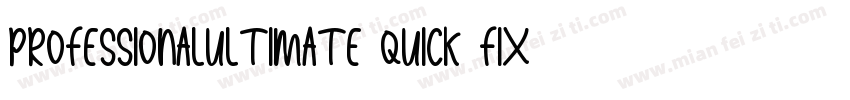 PROFESSIONALULTIMATE QUICK FIX WATE字体转换